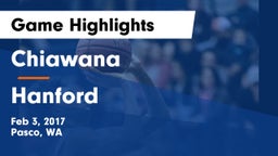 Chiawana  vs Hanford  Game Highlights - Feb 3, 2017