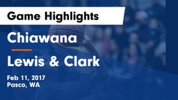 Chiawana  vs Lewis & Clark  Game Highlights - Feb 11, 2017