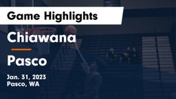 Chiawana  vs Pasco  Game Highlights - Jan. 31, 2023