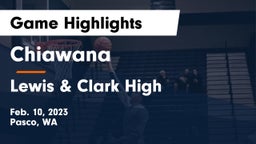 Chiawana  vs Lewis & Clark High Game Highlights - Feb. 10, 2023