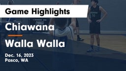 Chiawana  vs Walla Walla  Game Highlights - Dec. 16, 2023