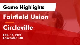 Fairfield Union  vs Circleville  Game Highlights - Feb. 12, 2021
