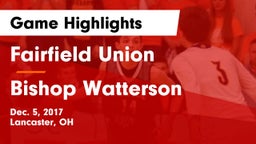 Fairfield Union  vs Bishop Watterson  Game Highlights - Dec. 5, 2017