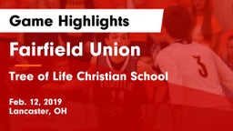Fairfield Union  vs Tree of Life Christian School Game Highlights - Feb. 12, 2019