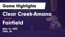 Clear Creek-Amana vs Fairfield  Game Highlights - May 16, 2023