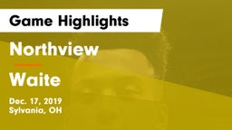 Northview  vs Waite  Game Highlights - Dec. 17, 2019