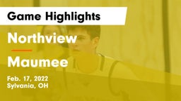 Northview  vs Maumee  Game Highlights - Feb. 17, 2022