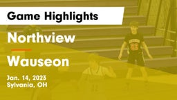 Northview  vs Wauseon  Game Highlights - Jan. 14, 2023