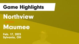 Northview  vs Maumee  Game Highlights - Feb. 17, 2023