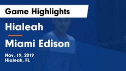Hialeah  vs Miami Edison  Game Highlights - Nov. 19, 2019