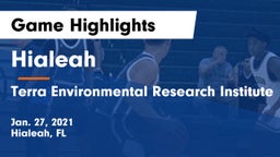Hialeah  vs Terra Environmental Research Institute Game Highlights - Jan. 27, 2021