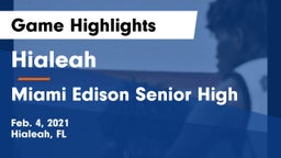 Hialeah  vs Miami Edison Senior High Game Highlights - Feb. 4, 2021