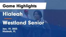 Hialeah  vs Westland Senior Game Highlights - Jan. 19, 2023