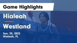 Hialeah  vs Westland  Game Highlights - Jan. 25, 2023