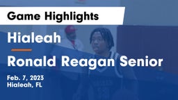 Hialeah  vs Ronald Reagan Senior Game Highlights - Feb. 7, 2023
