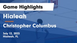 Hialeah  vs Christopher Columbus  Game Highlights - July 12, 2023