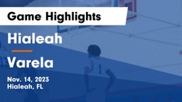 Hialeah  vs Varela  Game Highlights - Nov. 14, 2023