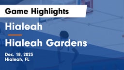Hialeah  vs Hialeah Gardens Game Highlights - Dec. 18, 2023