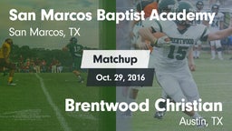 Matchup: San Marcos Baptist vs. Brentwood Christian  2016