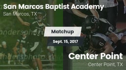 Matchup: San Marcos Baptist vs. Center Point  2017