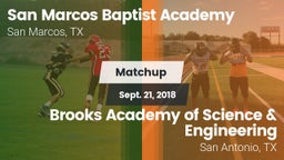 Matchup: San Marcos Baptist vs. Brooks Academy of Science & Engineering  2018