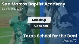 Matchup: San Marcos Baptist vs. Texas School for the Deaf  2018