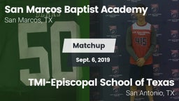 Matchup: San Marcos Baptist vs. TMI-Episcopal School of Texas 2019