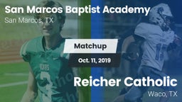 Matchup: San Marcos Baptist vs. Reicher Catholic  2019