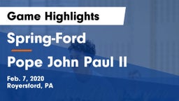 Spring-Ford  vs Pope John Paul II Game Highlights - Feb. 7, 2020