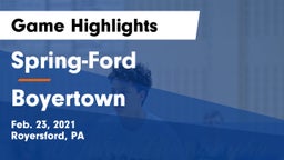 Spring-Ford  vs Boyertown  Game Highlights - Feb. 23, 2021