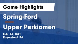 Spring-Ford  vs Upper Perkiomen  Game Highlights - Feb. 24, 2021