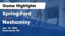 Spring-Ford  vs Neshaminy  Game Highlights - Jan. 24, 2022