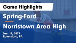 Spring-Ford  vs Norristown Area High Game Highlights - Jan. 17, 2023