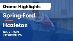 Spring-Ford  vs Hazleton  Game Highlights - Jan. 21, 2023