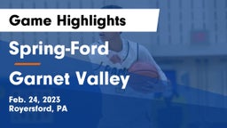Spring-Ford  vs Garnet Valley  Game Highlights - Feb. 24, 2023