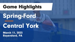 Spring-Ford  vs Central York  Game Highlights - March 11, 2023