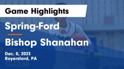 Spring-Ford  vs Bishop Shanahan  Game Highlights - Dec. 8, 2023
