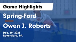 Spring-Ford  vs Owen J. Roberts  Game Highlights - Dec. 19, 2023