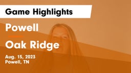Powell  vs Oak Ridge  Game Highlights - Aug. 15, 2023