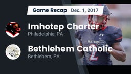 Recap: Imhotep Charter  vs. Bethlehem Catholic  2017