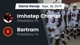 Recap: Imhotep Charter  vs. Bartram  2019