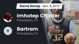 Recap: Imhotep Charter  vs. Bartram  2019