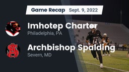 Recap: Imhotep Charter  vs. Archbishop Spalding  2022