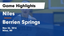 Niles  vs Berrien Springs  Game Highlights - Nov 26, 2016
