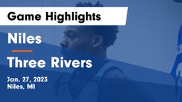 Niles  vs Three Rivers  Game Highlights - Jan. 27, 2023