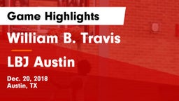 William B. Travis  vs LBJ Austin Game Highlights - Dec. 20, 2018