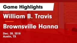 William B. Travis  vs Brownsville Hanna  Game Highlights - Dec. 28, 2018