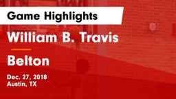 William B. Travis  vs Belton Game Highlights - Dec. 27, 2018