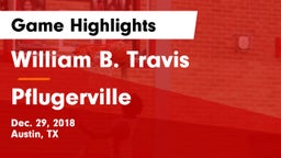 William B. Travis  vs Pflugerville  Game Highlights - Dec. 29, 2018