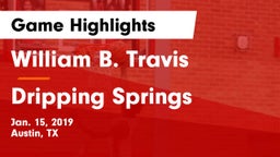 William B. Travis  vs Dripping Springs  Game Highlights - Jan. 15, 2019